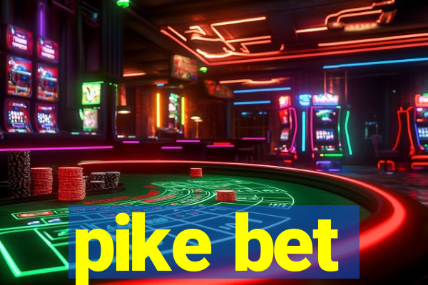 pike bet